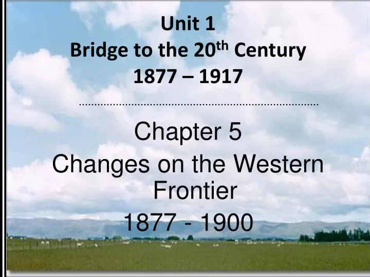 unit 1 bridge to the 20 th century 1877 1917