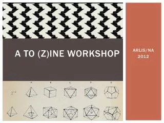 A to (z) ine workshop