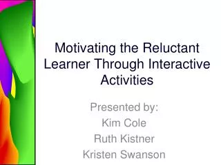 Motivating the Reluctant Learner Through Interactive Activities