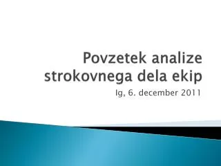 povzetek analize strokovnega dela ekip