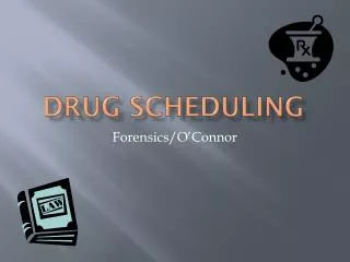 Drug Scheduling