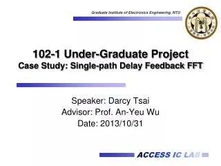 102-1 Under-Graduate Project Case Study: Single-path Delay Feedback FFT