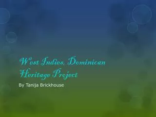 West Indies, Dominican Heritage Project