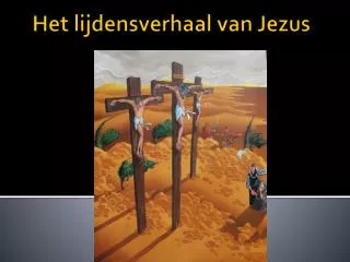 het lijdensverhaal van jezus