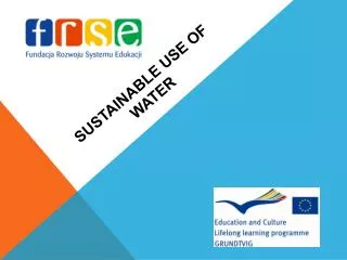 SUSTAINABLE USE OF WATER