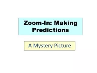 Zoom-In: Making Predictions