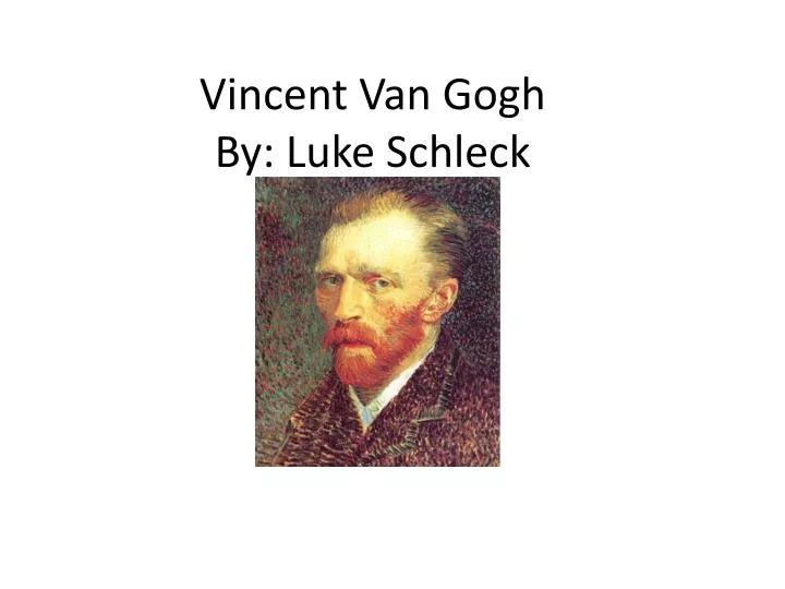 vincent van gogh by luke schleck