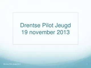 drentse pilot jeugd 19 november 2013