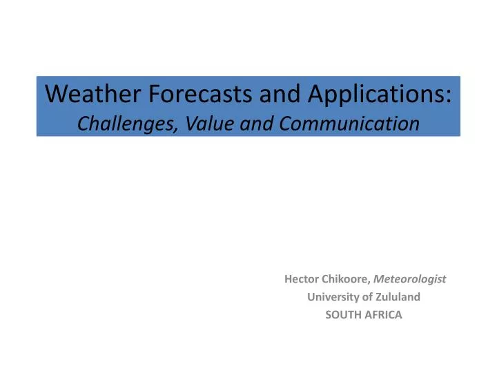 weather forecasts and applications challenges value and communication
