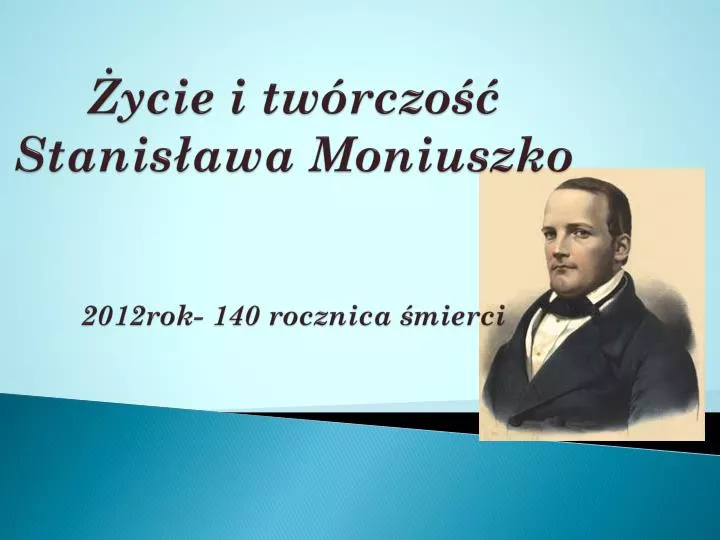 ycie i tw rczo stanis awa moniuszko 2012rok 140 rocznica mierci
