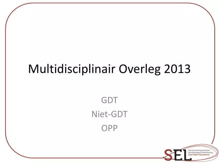 multidisciplinair overleg 2013