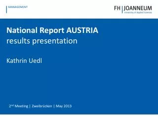 National Report AUSTRIA results p resentation Kathrin Uedl