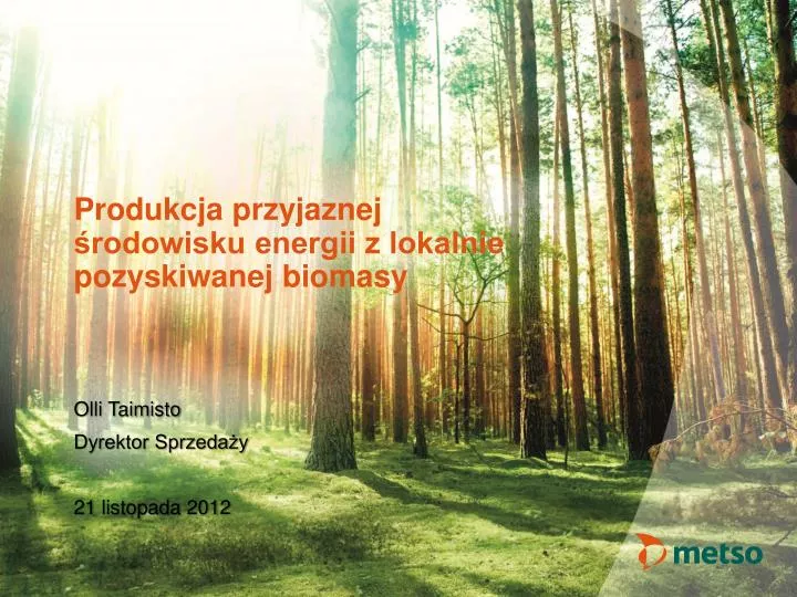 produkcja przyjaznej rodowisku energii z lokalnie pozyskiwanej biomasy