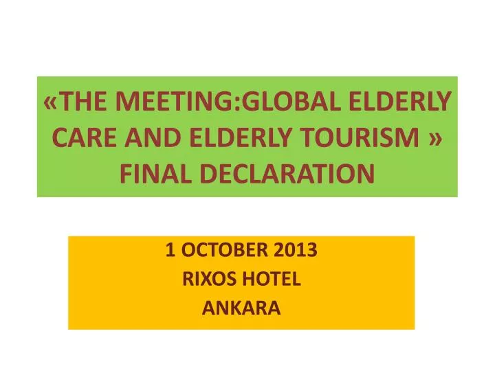 the meeting global elderly care and elderly tourism final declaration