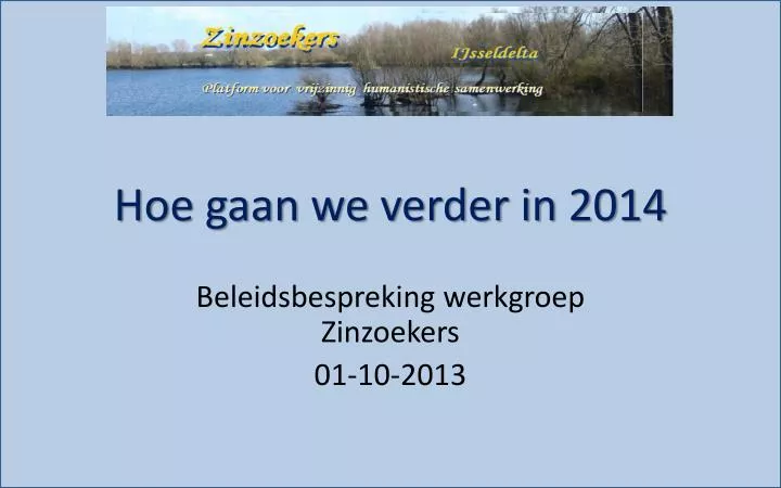 hoe gaan we verder in 2014