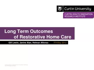 Long Term Outcomes 	of Restorative Home Care