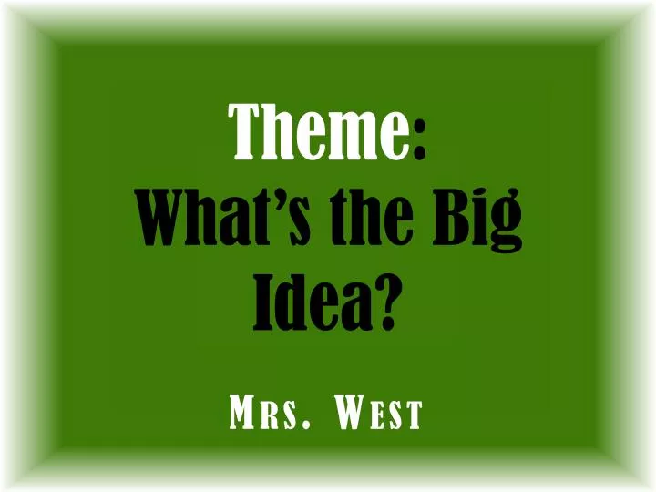 theme what s the big idea