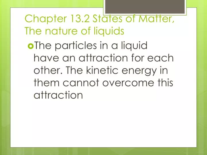 chapter 13 2 states of matter the nature of liquids