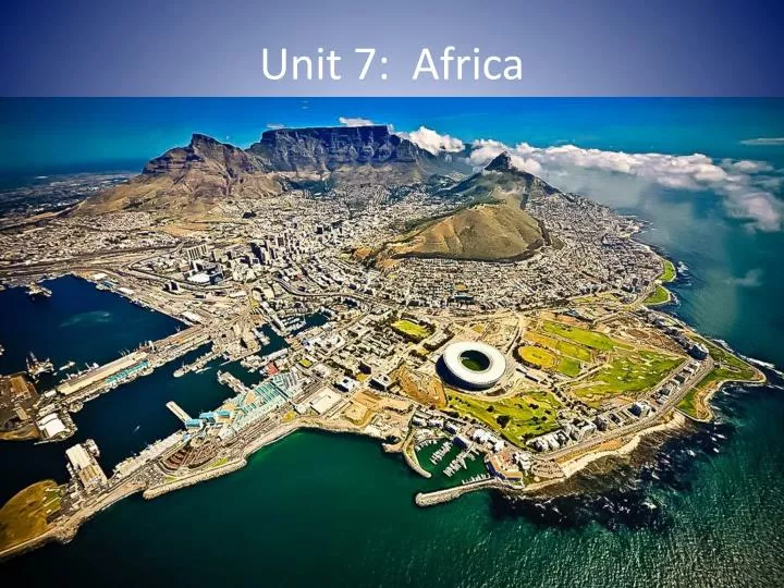 unit 7 africa