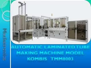 Automatic laminated tube making machine model kombis tmm8003