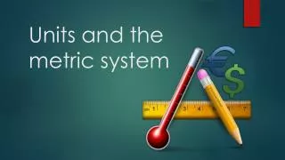 Units and the metric system