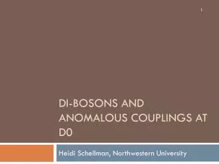 Di-bosons and Anomalous Couplings aT D0