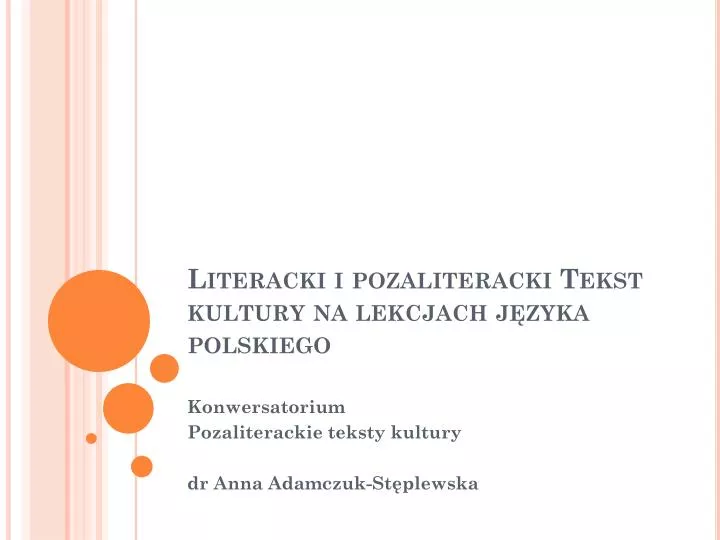 literacki i pozaliteracki tekst kultury na lekcjach j zyka polskiego