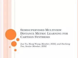 Semisupervised Multiview Distance Metric Learning for Cartoon Synthesis