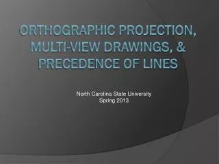 Orthographic Projection, multi-view drawings, &amp; Precedence of lines