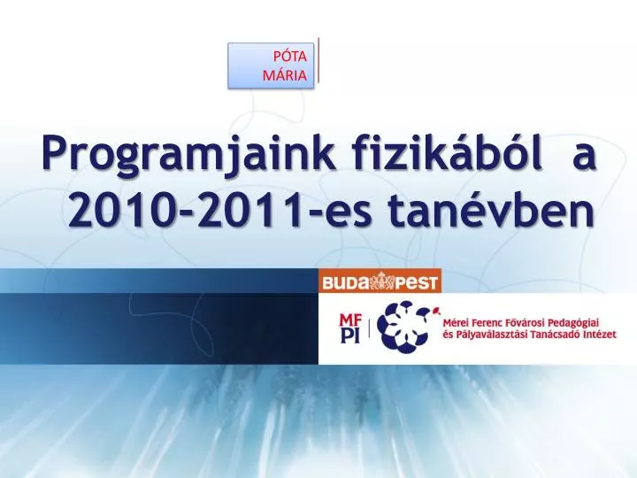 programjaink fizik b l a 2010 2011 es tan vben