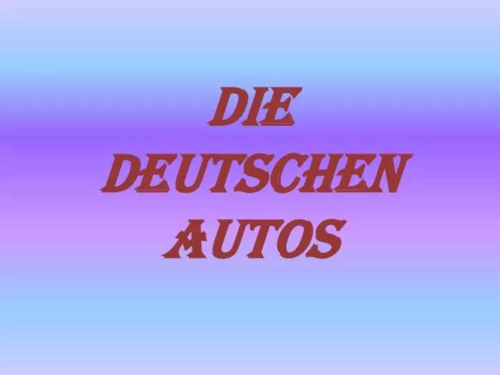 die deutschen autos