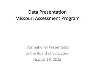 Data Presentation Missouri Assessment Program