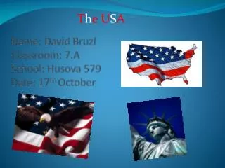 Name: David Bruzl Classroom: 7.A School: Husova 579 Date: 17 th October