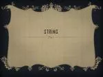 String - slide 1