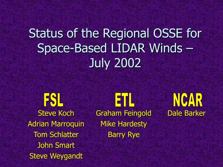 status of the regional osse for space based lidar winds july 2002