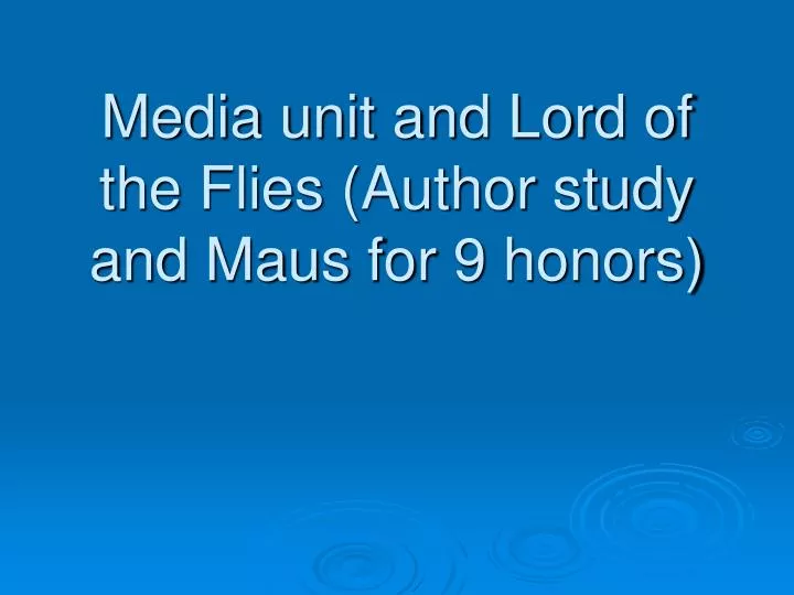 media unit and lord of the flies author study and maus for 9 honors