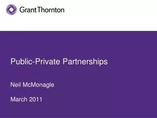 Public-Private Partnerships Neil McMonagle March 2011