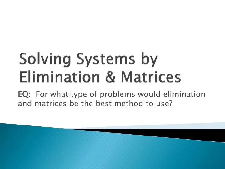solving systems by elimination matrices