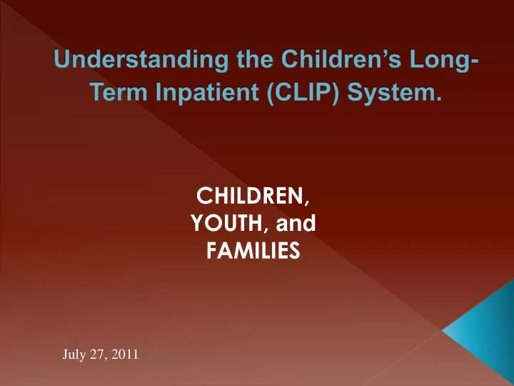 understanding the children s long term inpatient clip system