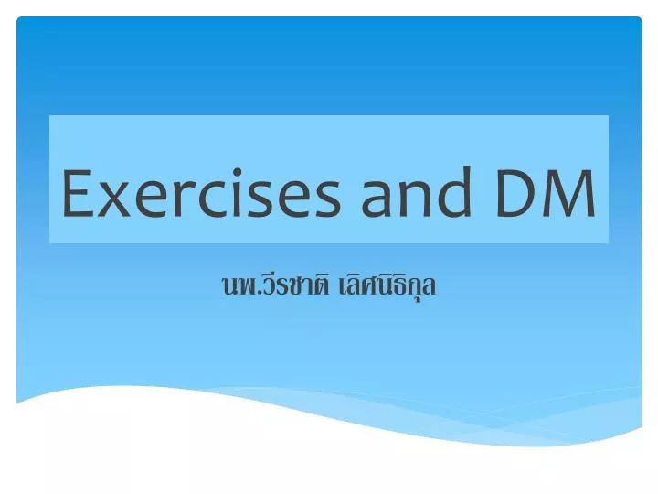 exercises and dm