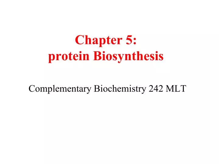 chapter 5 protein biosynthesis