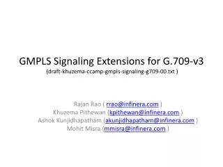 GMPLS Signaling Extensions for G.709-v3 (draft-khuzema-ccamp-gmpls-signaling-g709-00.txt )