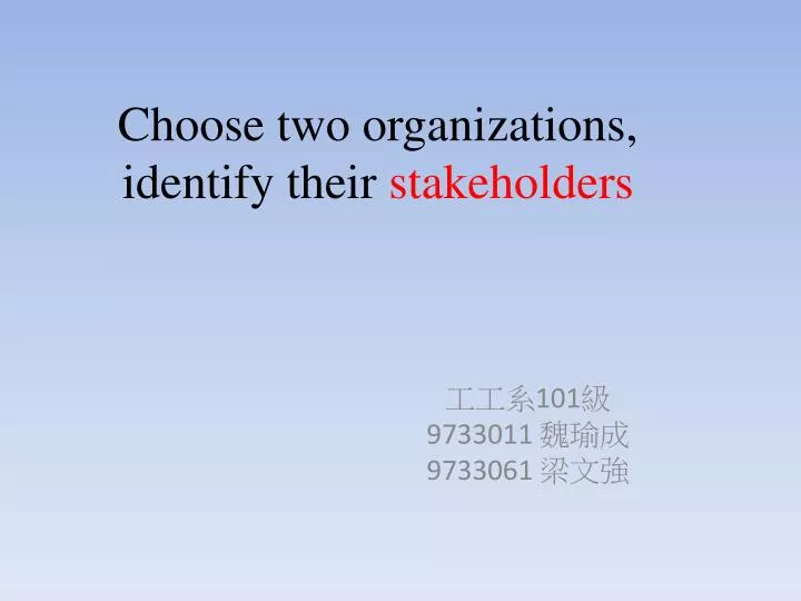 choose two organizations identify their stakeholders