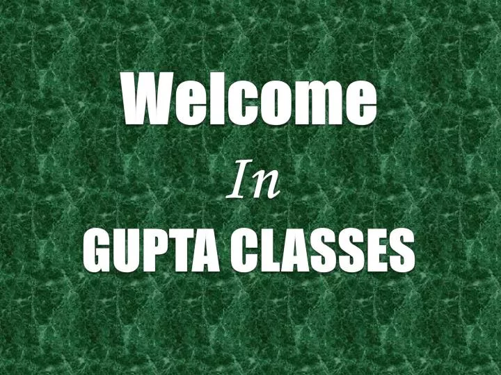 welcome in gupta classes