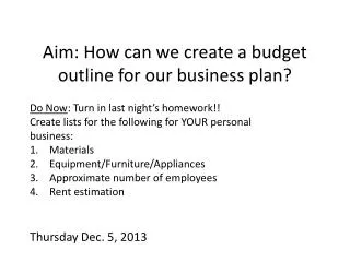 Aim: How can we create a budget outline for our business plan?