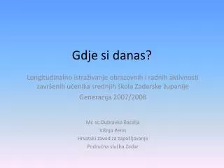 gdje si danas