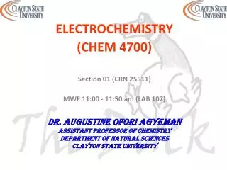 ELECTROCHEMISTRY (CHEM 4700) Section 01 (CRN 25511) MWF 11:00 - 11:50 am (LAB 107)