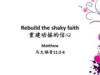 rebuild the shaky faith