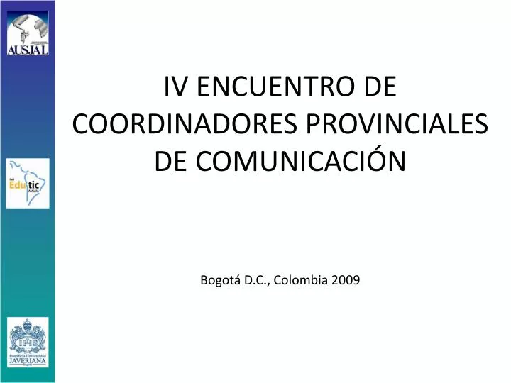 iv encuentro de coordinadores provinciales de comunicaci n bogot d c colombia 2009