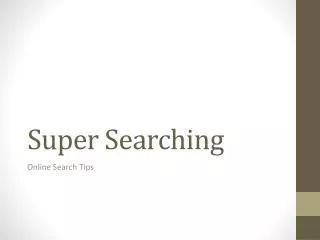 Super Searching